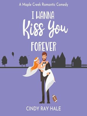 cover image of I Wanna Kiss You Forever